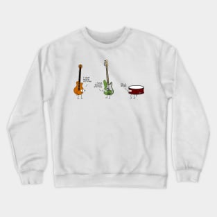 The Guitar, The Bass, and the Snare Drum Crewneck Sweatshirt